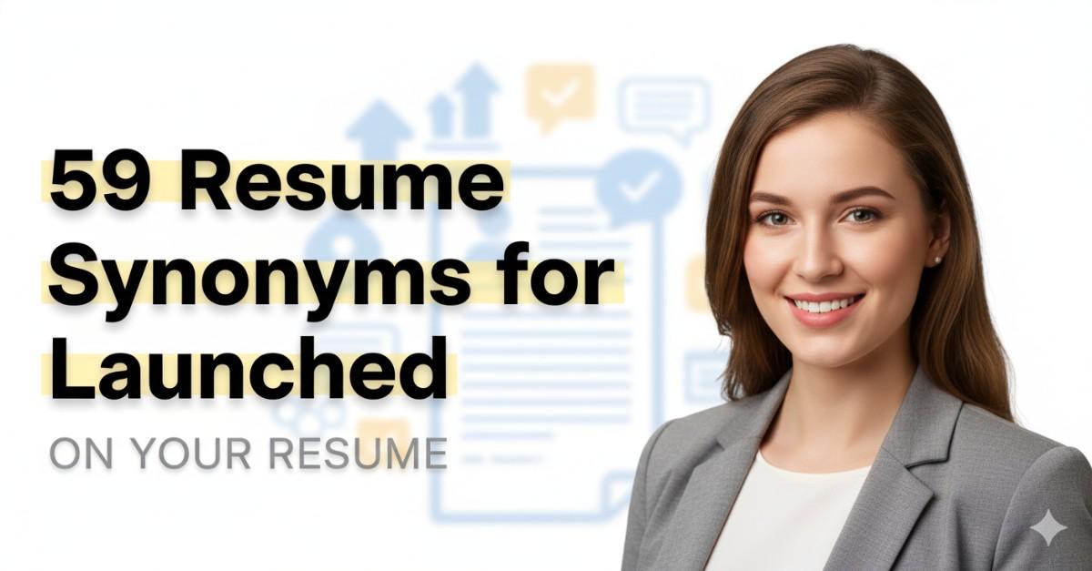 59 Resume Synonyms for Launched To Use On Your Resume