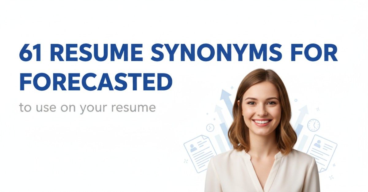 61 Resume Synonyms for Forecasted To Use On Your Resume