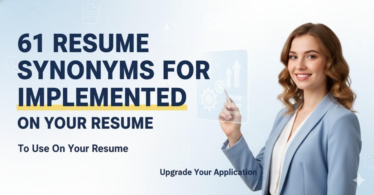 61 Resume Synonyms for Implemented To Use On Your Resume
