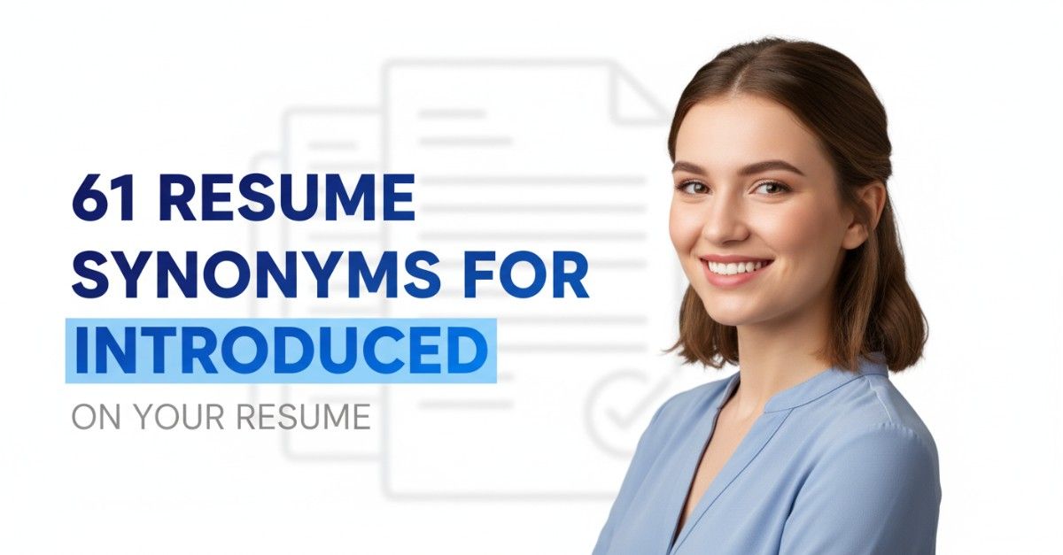 61 Resume Synonyms for Introduced To Use On Your Resume