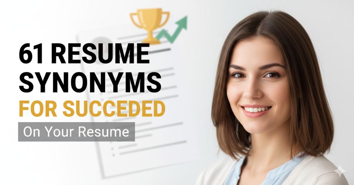 61 Resume Synonyms for Succeeded To Use On Your Resume