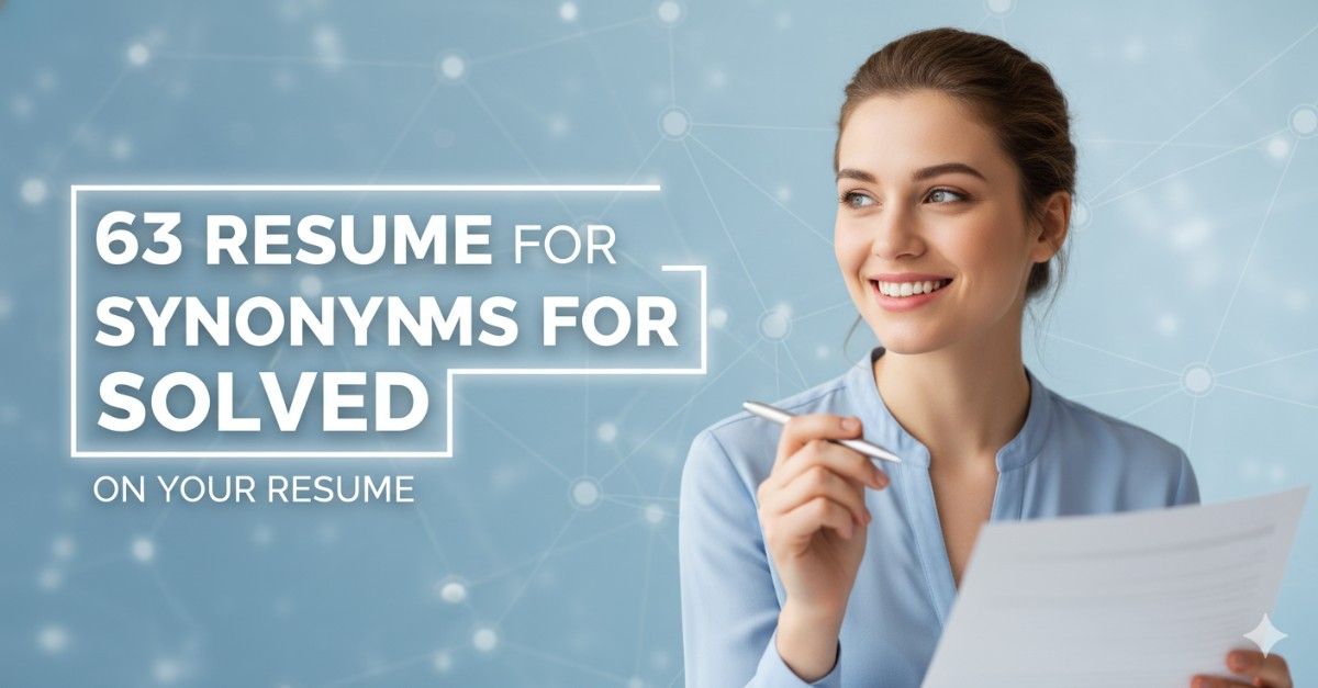 63 Resume Synonyms for Solved To Use On Your Resume