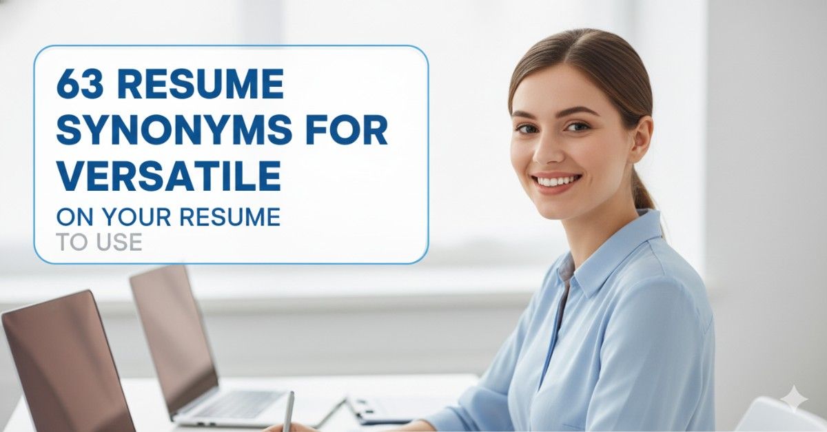 63 Resume Synonyms for Versatile To Use On Your Resume