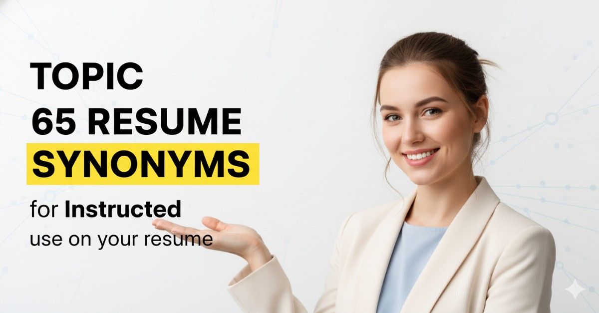 65 Resume Synonyms for Instructed To Use On Your Resume