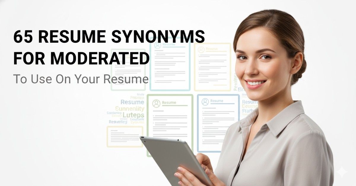 65 Resume Synonyms for Moderated To Use On Your Resume