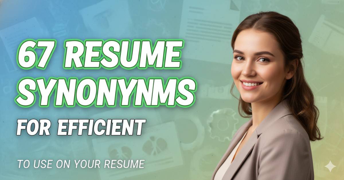 67 Resume Synonyms for Efficient To Use On Your Resume